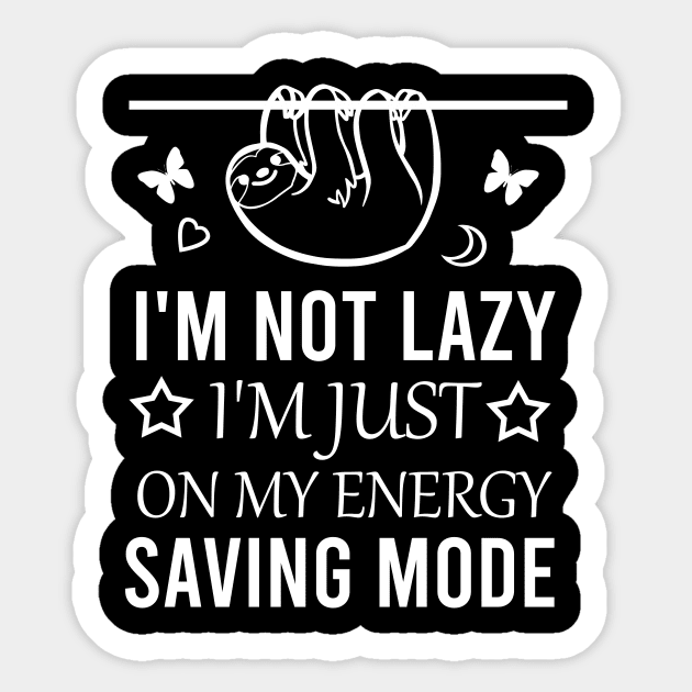 I'm not lazy i'm just on my energy saving mode Sticker by cypryanus